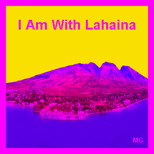 I Am With Lahaina - by Mountain Ghost